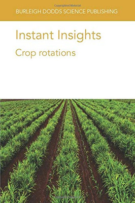 Instant Insights: Crop rotations (Burleigh Dodds Science: Instant Insights)