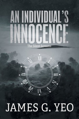 An Individual'S Innocence: The Silent Screams