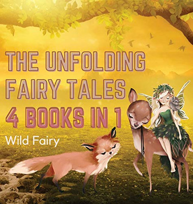 The Unfolding Fairy Tales: 4 Books in 1 - Hardcover