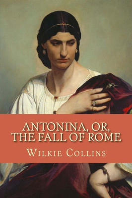 Antonina, Or, The Fall Of Rome