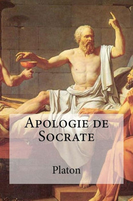 Apologie De Socrate (French Edition)