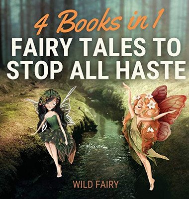 Fairy Tales to Stop All Haste: 4 Books in 1 - Hardcover