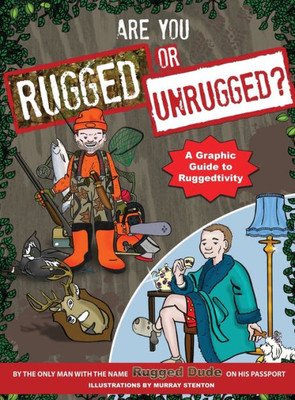 Are You Rugged Or Unrugged?: A Graphic Guide To Ruggedtivity