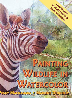 Painting Wildlife in Watercolor - Hardcover