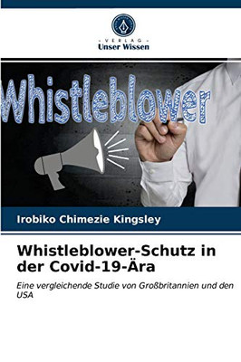 Whistleblower-Schutz in der Covid-19-Ära: Eine vergleichende Studie von Großbritannien und den USA (German Edition)