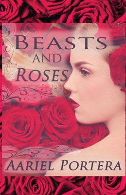 Beasts And Roses