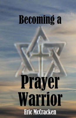 Becoming A Prayer Warrior