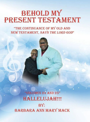 Behold My Present Testament: The Continuance Of My Old And New Testament, Says The Lord God