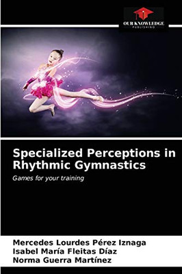 Specialized Perceptions in Rhythmic Gymnastics: Games for your training