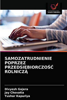 SAMOZATRUDNIENIE POPRZEZ PRZEDSIĘBIORCZOŚĆ ROLNICZĄ (Polish Edition)