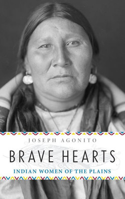 Brave Hearts: Indian Women Of The Plains