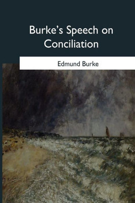 Burke'S Speech On Conciliation