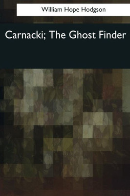 Carnacki, The Ghost Finder