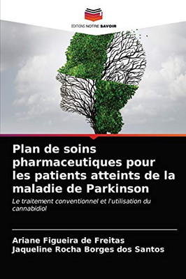Plan de soins pharmaceutiques pour les patients atteints de la maladie de Parkinson (French Edition)