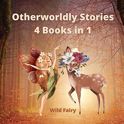 Otherworldly Stories: 4 Books in 1 - Paperback