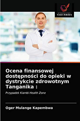 Ocena finansowej dostępności do opieki w dystrykcie zdrowotnym Tanganika :: Przypadek Kiambi Health Zone (Polish Edition)