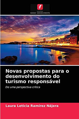 Novas propostas para o desenvolvimento do turismo responsável: De uma perspectiva crítica (Portuguese Edition)