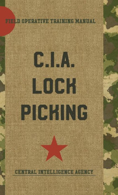 Cia Lock Picking: Field Operative Training Manual