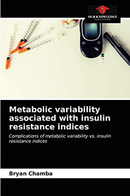 Metabolic variability associated with insulin resistance indices