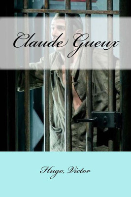 Claude Gueux (French Edition)