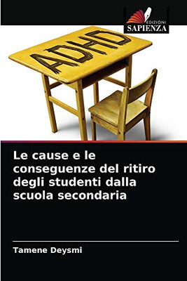 Le cause e le conseguenze del ritiro degli studenti dalla scuola secondaria (Italian Edition)