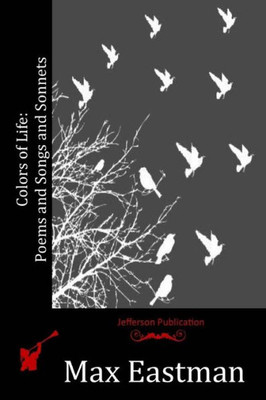 Colors Of Life: Poems And Songs And Sonnets