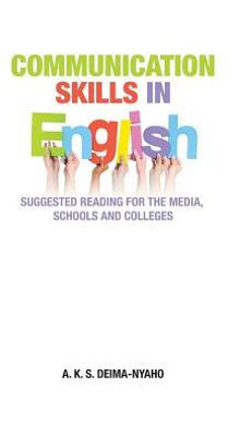 Communication Skills In English: Suggested Reading For The Media, Schools And Colleges