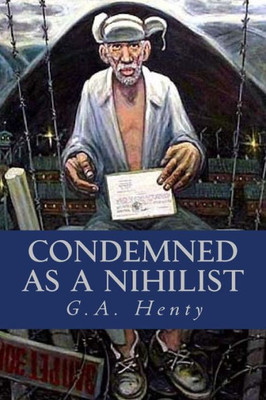 Condemned As A Nihilist
