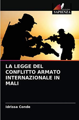 LA LEGGE DEL CONFLITTO ARMATO INTERNAZIONALE IN MALI (Italian Edition)