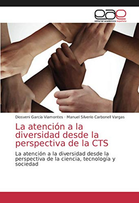 La atención a la diversidad desde la perspectiva de la CTS: La atención a la diversidad desde la perspectiva de la ciencia, tecnología y sociedad (Spanish Edition)