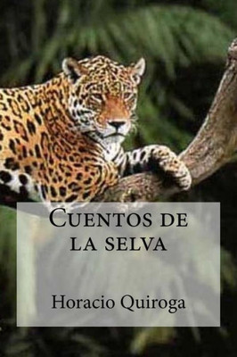 Cuentos De La Selva (Spanish Edition)