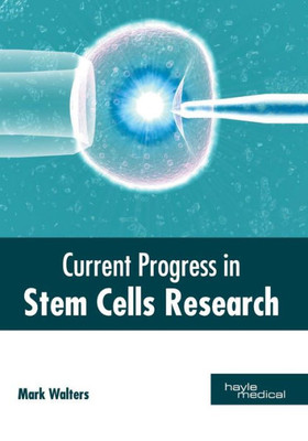 Current Progress In Stem Cells Research