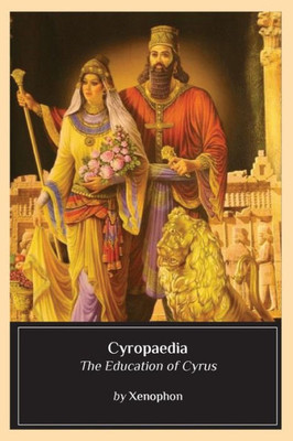 Cyropaedia: The Education Of Cyrus