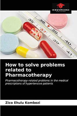How to solve problems related to Pharmacotherapy: Pharmacotherapy-related problems in the medical prescriptions of hypertensive patients