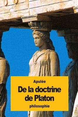 De La Doctrine De Platon (French Edition)