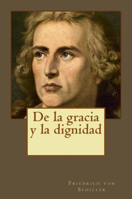 De La Gracia Y La Dignidad (Spanish Edition)