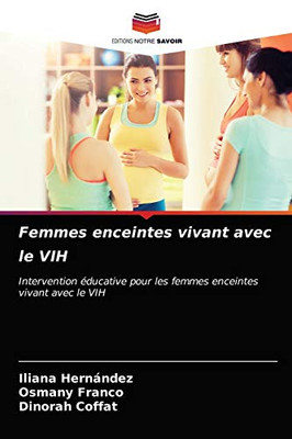 Femmes enceintes vivant avec le VIH (French Edition)