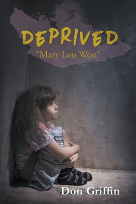 Deprived: Mary Lou West