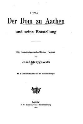 Der Dom Zu Aachen Und Seine Entstellung (German Edition)