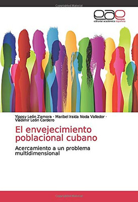 El envejecimiento poblacional cubano: Acercamiento a un problema multidimensional (Spanish Edition)