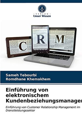 Einführung von elektronischem Kundenbeziehungsmanagement (German Edition)