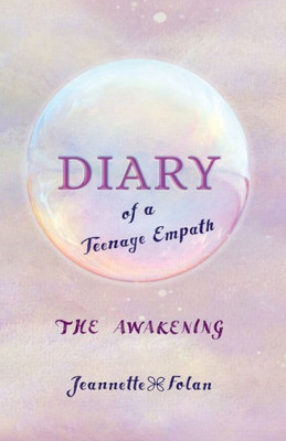 Diary Of A Teenage Empath: The Awakening