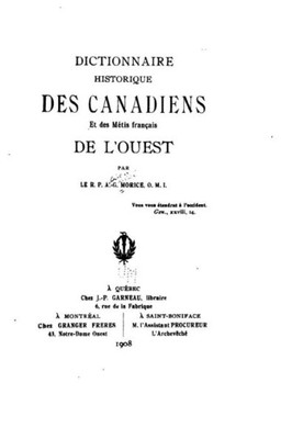 Dictionnaire Historique Des Canadiens Et Des Métis Français De L'Ouest (French Edition)