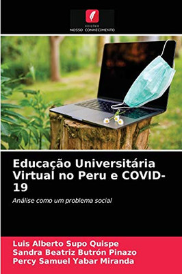 Educação Universitária Virtual no Peru e COVID-19: Análise como um problema social (Portuguese Edition)