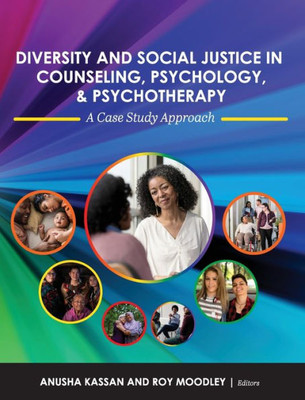 Diversity And Social Justice In Counseling, Psychology, And Psychotherapy: A Case Study Approach