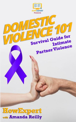 Domestic Violence 101: Survival Guide For Intimate Partner Violence