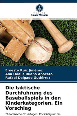 Die taktische Durchführung des Baseballspiels in den Kinderkategorien. Ein Vorschlag (German Edition)