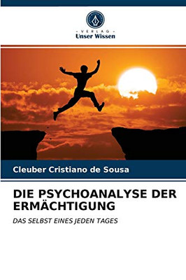 Die Psychoanalyse Der Ermächtigung (German Edition)