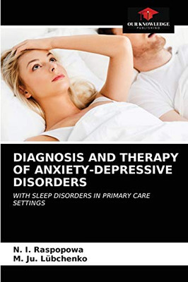 DIAGNOSIS AND THERAPY OF ANXIETY-DEPRESSIVE DISORDERS: WITH SLEEP DISORDERS IN PRIMARY CARE SETTINGS