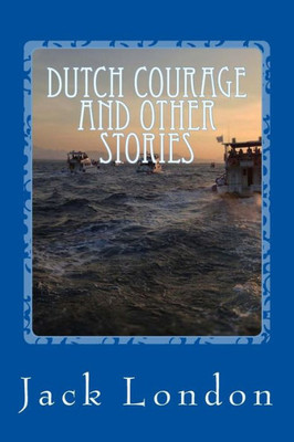 Dutch Courage And Other Stories